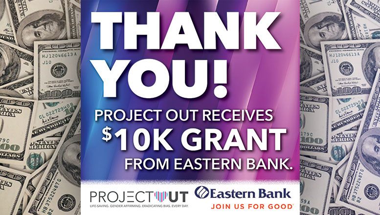 Project Out Receives $10K Grant From Eastern Bank - The Rainbow Times ...